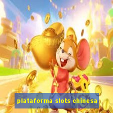 plataforma slots chinesa